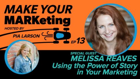 13. Using the Power of Story in Your Marketing with Melissa Reaves