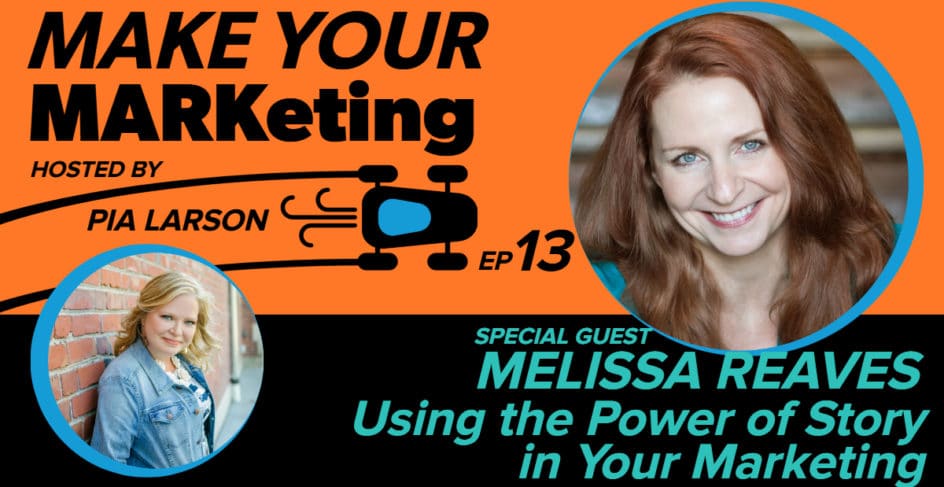 Using story in your marketing can be highly effective with Melissa Reaves