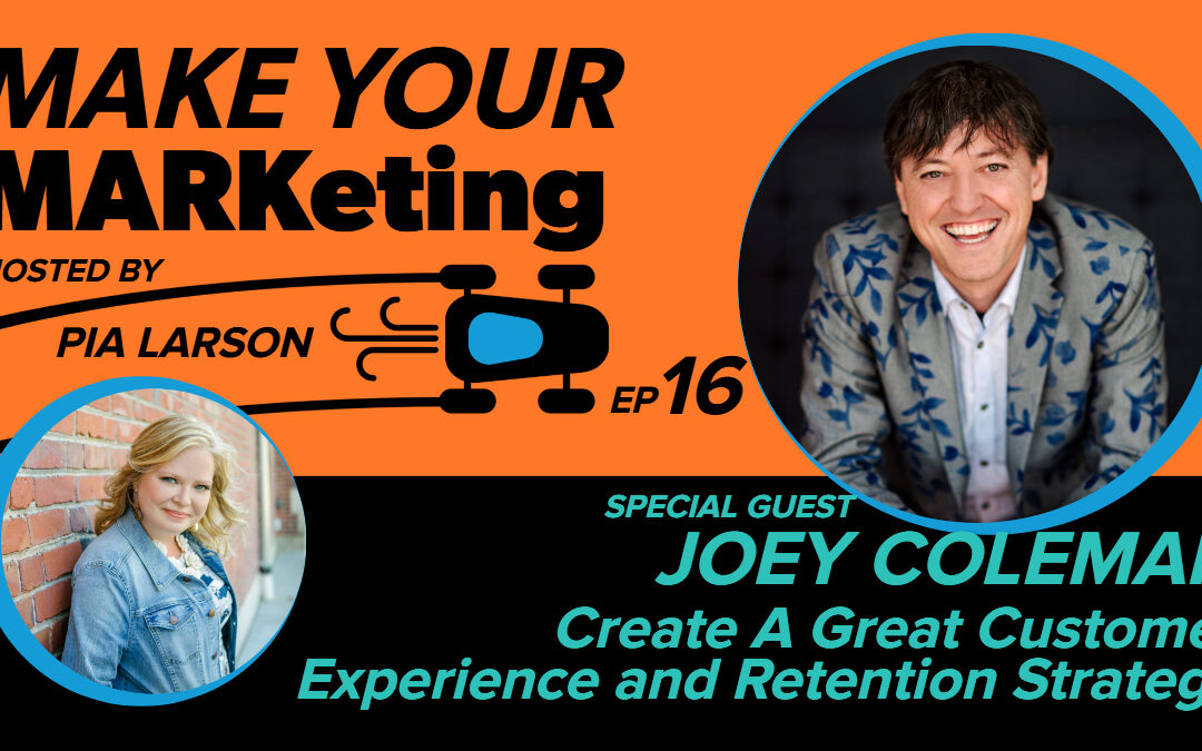 16. Create A Great Customer Experience and Retention Strategy with Joey Coleman
