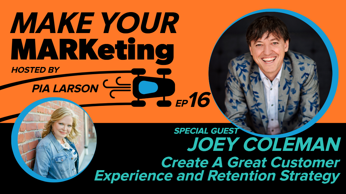16. Create A Great Customer Experience and Retention Strategy with Joey Coleman