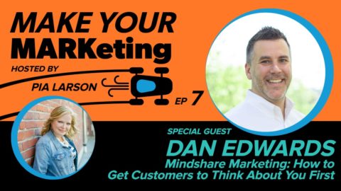7.  Mindshare Marketing: How to Get Customers to Think About You First with Dan Edwards