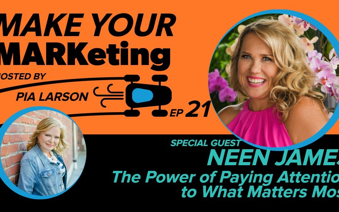 21. The Power of Paying Attention to What Matters Most with Neen James