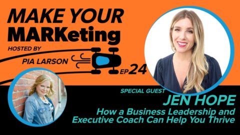 24. How a Business Leadership and Executive Coach Can Help You Thrive with Jen Hope