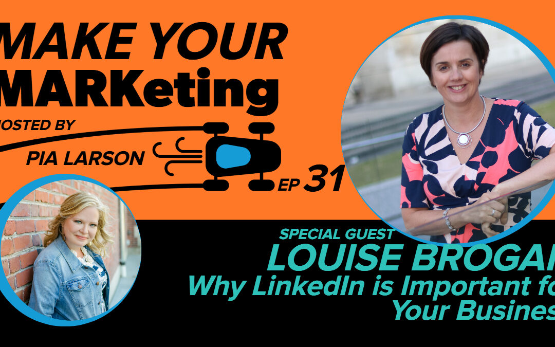 31. Why LinkedIn is Important for Your Business with Louise Brogan