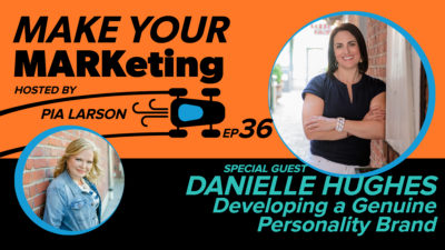 36. Developing a Genuine Personality Brand with Danielle Hughes